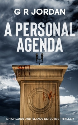 A Personal Agenda: A Highland and Islands Detective Thriller by Jordan, G. R.