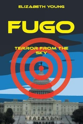 Fugo: Terror from the Sky by Young, Elizabeth L.