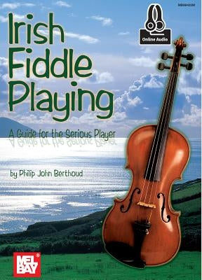 Irish Fiddle Playing by Berthoud, Philip John