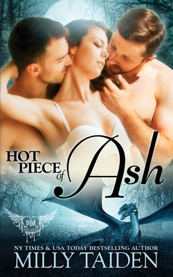 Hot Piece of Ash by Taiden, Milly