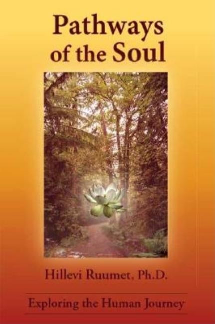 Pathways of the Soul: Exploring the Human Journey by Ruumet, Hillevi