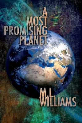 A Most Promising Planet by Williams, M. L.