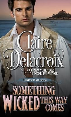 Something Wicked This Way Comes: A Regency Romance Novella by Delacroix, Claire