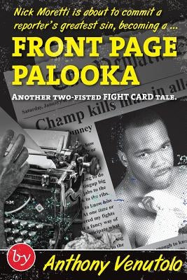 Fight Card: Front Page Palooka by Venutolo, Anthony