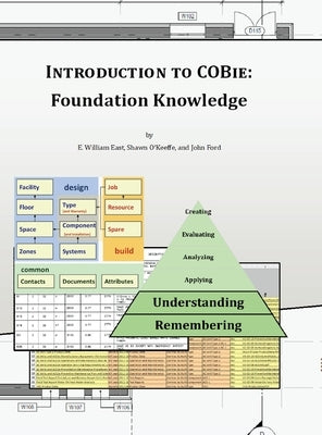 Introduction to COBie: Foundation Knowledge (Library Edition) by East, E. William