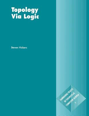 Topology Via Logic by Vickers, Steven