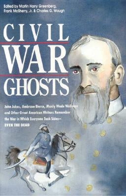 Civil War Ghosts by Greenberg, Martin H.