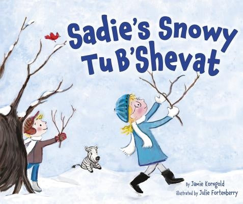 Sadie's Snowy Tu B'Shevat by Korngold, Jamie