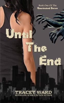 Until the End by Ward, Tracey