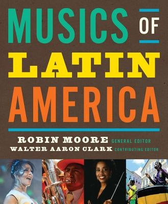 Musics of Latin America by Moore, Robin