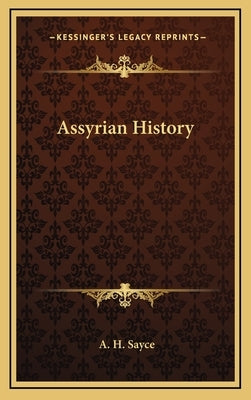 Assyrian History by Sayce, A. H.