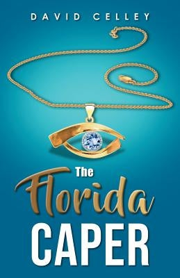 The Florida Caper by Celley, David