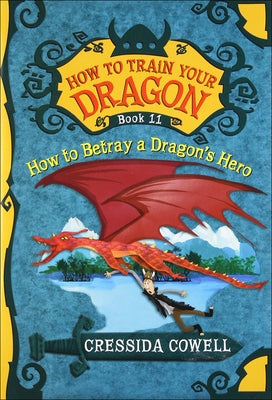 How to Betray a Dragon's Hero by Cowell, Cressida