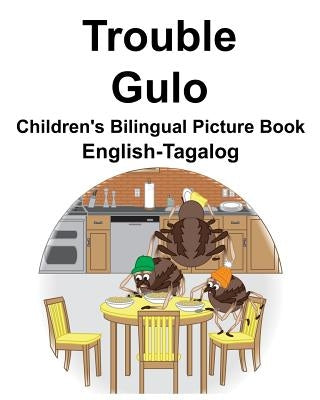 English-Tagalog Trouble/Gulo Children's Bilingual Picture Book by Carlson, Suzanne