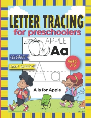 Letter Tracing for Preschoolers, Coloring and Sight Words: A Funy Workbook To Practice Writing And Coloring For Kids Ages 3 to 5 by Said, Jonas