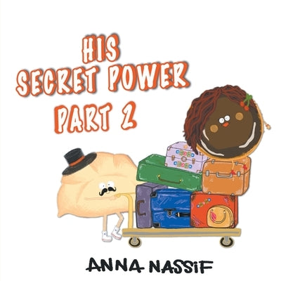 His Secret Power Part 2: The Taste of Summer by Nassif, Anna