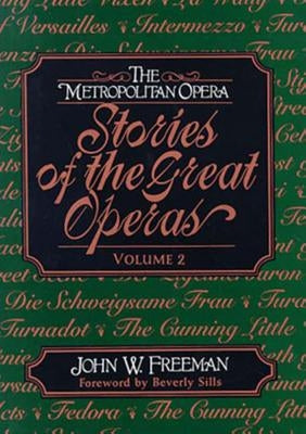 The Metropolitan Opera: Stories of the Great Operas by Freeman, John