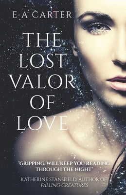 The Lost Valor of Love by Carter, E. A.