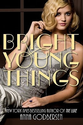 Bright Young Things by Godbersen, Anna