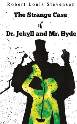 The Strange Case Of Dr. Jekyll And Mr. Hyde by Stevenson, Robert Louis