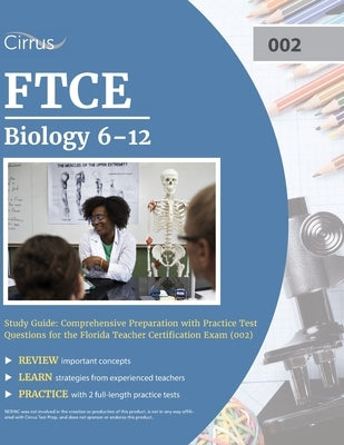 FTCE Biology 6-12 Study Guide: Comprehensive Preparation with Practice Test Questions for the Florida Teacher Certification Exam by Cox