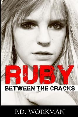 Ruby, Between the Cracks by Workman, P. D.