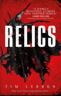 Relics: A Relics Novel by Lebbon, Tim