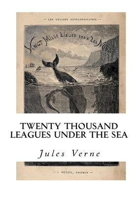 Twenty Thousand Leagues Under the Sea by Verne, Jules