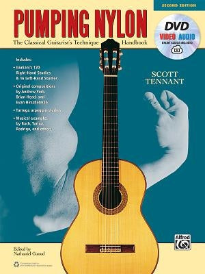 Pumping Nylon: The Classical Guitarist's Technique Handbook, Book, DVD & Online Video/Audio by Tennant, Scott