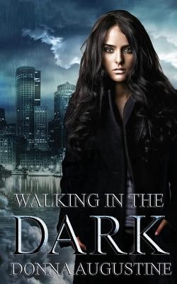 Walking in the Dark: Ollie Wit, Book Two by Augustine, Donna