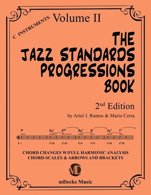 The Jazz Standards Progressions Book Vol. 2: Chord Changes with full Harmonic Analysis, Chord-scales and Arrows & Brackets by Cerra, Mario