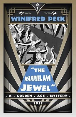 The Warrielaw Jewel: A Golden Age Mystery by Peck, Winifred