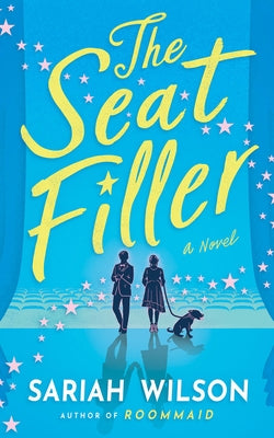 The Seat Filler by Wilson, Sariah