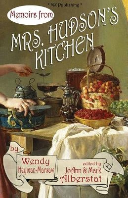 Memoirs from Mrs. Hudson's Kitchen by Heyman-Marsaw, Wendy