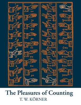 The Pleasures of Counting by Körner, T. W.