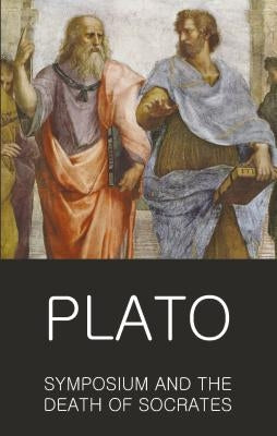 Symposium and the Death of Socrates by Plato