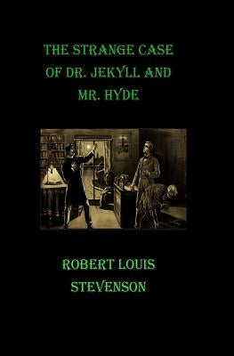 The Strange Case of Dr. Jekyll and Mr. Hyde by Stevenson, Robert Louis