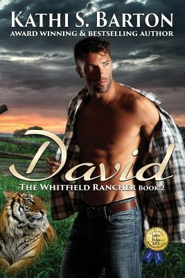 David: The Whitfield Rancher by Barton, Kathi S.