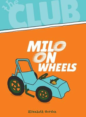 Milo on Wheels by Gordon, Elizabeth