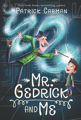 Mr. Gedrick and Me by Carman, Patrick