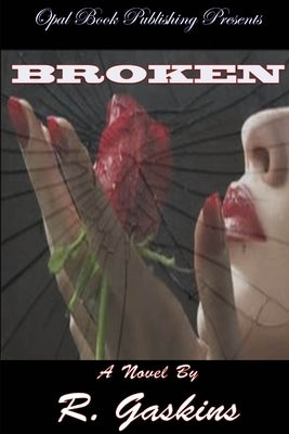 Broken by Gaskins, R.