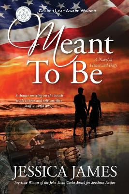 Meant To Be: A Novel of Honor and Duty by James, Jessica