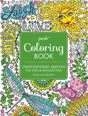 Posh Adult Coloring Book: Inspirational Quotes for Fun & Relaxation, 9: Deborah Muller by Muller, Deborah