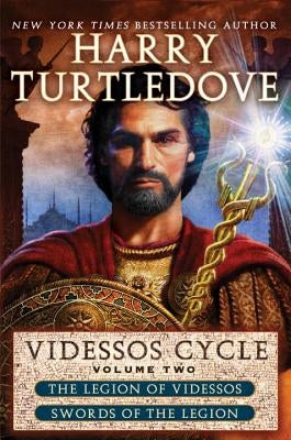 Videssos Cycle, Volume Two: The Legion of Videssos and Swords of the Legion by Turtledove, Harry