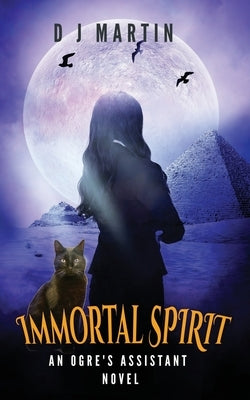 Immortal Spirit: An Ogre's Assistant Novel by Martin, Deborah J.