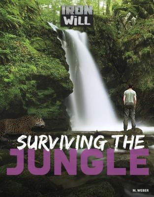 Surviving the Jungle by Weber, M.