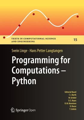 Programming for Computations: Python: A Gentle Introduction to Numerical Simulations with Python by Linge, Svein