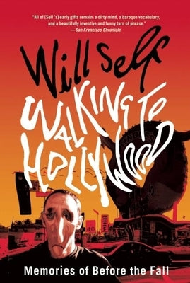 Walking to Hollywood: Memories of Before the Fall by Self, Will