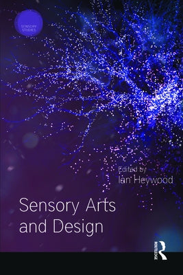 Sensory Arts and Design by Heywood, Ian