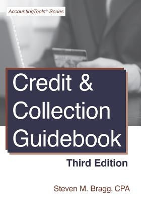 Credit & Collection Guidebook: Third Edition by Bragg, Steven M.